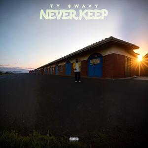 NEVER KEEP (Explicit)