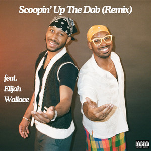 Scoopin' up the Dab (Remix) [Explicit]