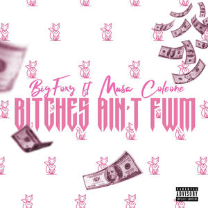 *****ES AIN'T FWM (feat. MUSA COLEONE) [Explicit]