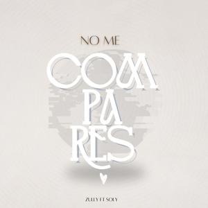 No Me Compares (feat. Soly)