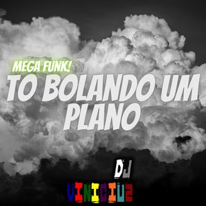 Mega Funk To Bolando um Plano (Explicit)