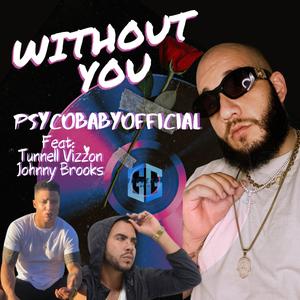 Without You (feat. Tunnel Vizzon & Johnny Brooks) (Explicit)