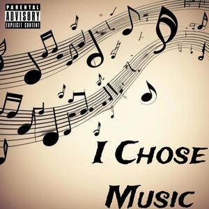 I Chose Music (Explicit)