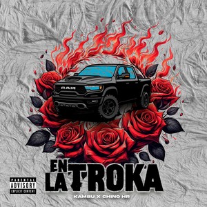 EN LA TROKA (Explicit)