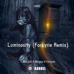 F.BING.KAI&MIngion - Luminosity (Forkyrie Remix)