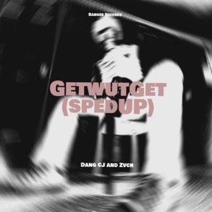 GetwutGet (Sped UP|Explicit)