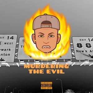 Murdering The Evil (Explicit)