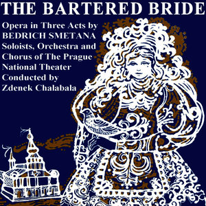 The Bartered Bride: Act III (Part Two) (feat. Chorus Of The Prague National Theatre)