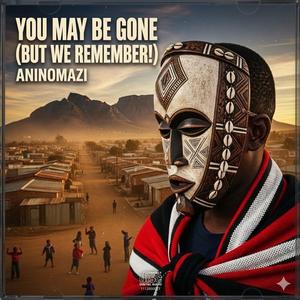 You may be gone(but we remember(