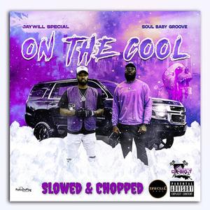 On The Cool (feat. Soul Baby Groove & JayWillSpecial) [United And Screwed Remix] [Explicit]