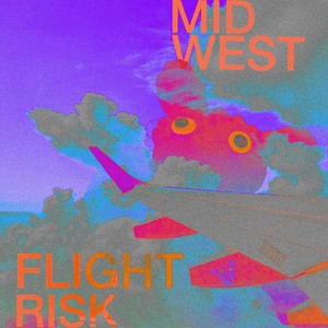 MID WEST FLIGHT RISK (Explicit)