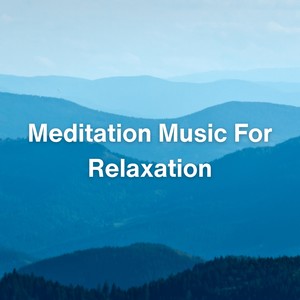 Meditation Music For Relaxation