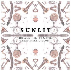 Sunlit (feat. Mike Dillon)