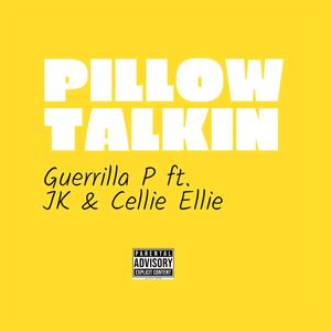 Pillow Talkin (feat. JK & Cellie Ellie) [Explicit]