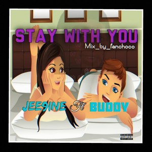 Stay with you(feat. Jee9ine & Buddy)