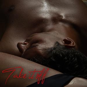 Take It Off (feat. Tayylor Made)