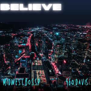 Believe (feat. Geo Davis) (Explicit)