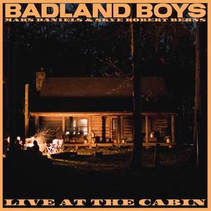 Badland Boys: Live at the Cabin (Explicit)