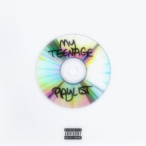 My Teenage Playlist (Explicit)