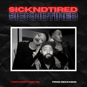 Sickndtired (Explicit)