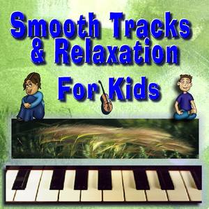 Smooth Tracks & Relaxation For Kids