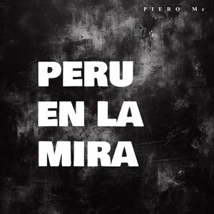 PERU EN LA MIRA (Explicit)