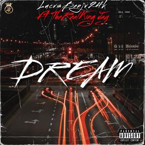 Dream (feat. TheReal King Jay) (Explicit)