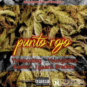 Punto rojo(feat. Young Katra, J gaara, Eavierr, Bradlee). (Explicit)