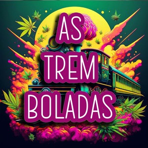 AS TREM BOLADAS (Explicit)