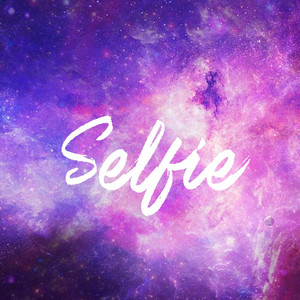 Selfie (Explicit)