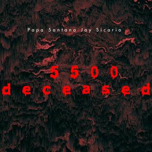 5500 Deceased (feat. Papa 5antana) [Explicit]