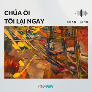 Chúa Ôi Tôi Lại Ngay