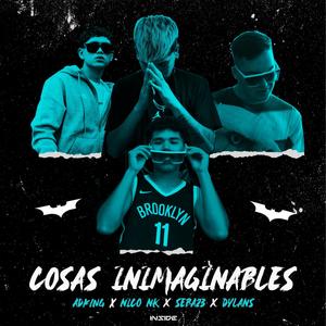 Cosas Inimaginables(feat. Seba23, Dylans & Adking) (Explicit)