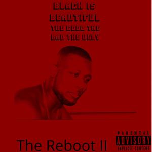 The Reboot (Black Is Beautiful) [Explicit]