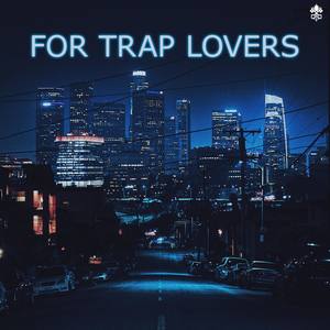 For Trap Lovers