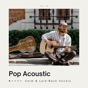 Pop Acoustic: Calm & Laid-Back Vocals, Vol. 13