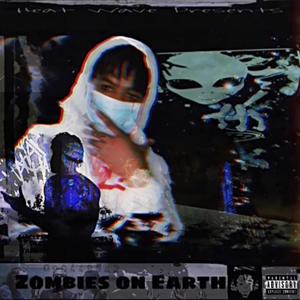 Zombies On Earth (Explicit)