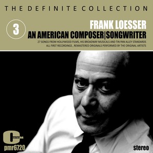 Frank Loesser; An American Composer and Songwriter, Volume 3