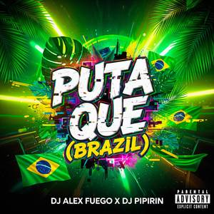 Puta Que (Brazil) (Explicit)