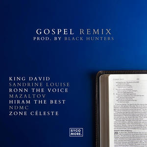 GOSPEL (feat. Sandrine Louise, Ronn The Voice, Mazaltov, Hiram The Best, NDMC. & Zone Celeste) (Remix)