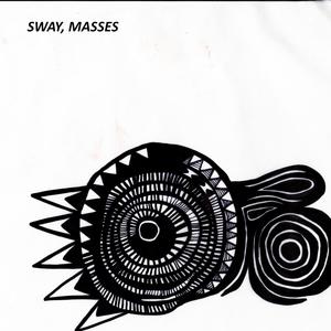 SWAY, MASSES (Explicit)