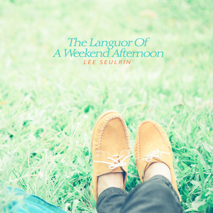 주말 오후의 나른함 (The Languor Of A Weekend Afternoon)
