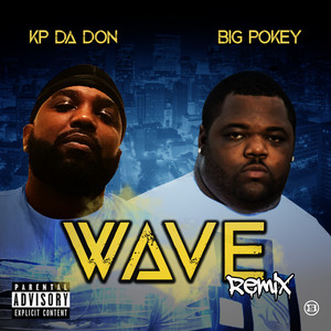 Wave (Remix) [feat. Big Pokey] [Explicit]