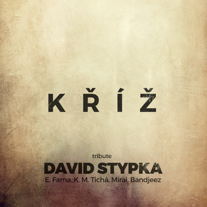 Kříž (Tribute David Stypka) (Live)