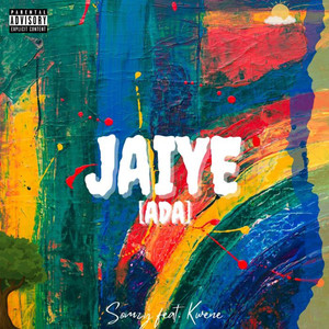 Jaiye (Ada) (feat. Kwene) [Explicit]