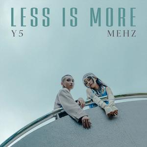 LESS IS MORE (feat. MEHZ)