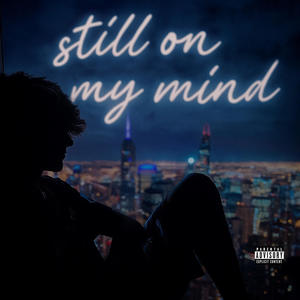 Still on my Mind (feat. 713 Casc) (Explicit)
