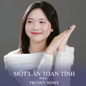 Một Lần Toan Tính (Trí Thức Remix)