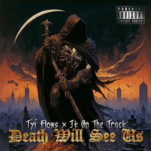 Death Will See Us (Explicit)