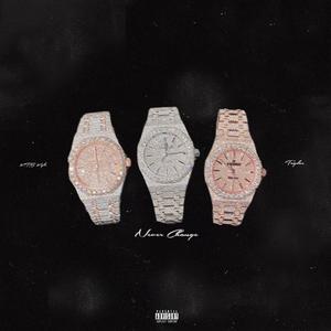 Never Change (feat. Taydoe) (Explicit)